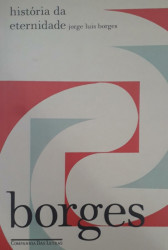 Capa de História da eternidade - Jorge Luis Borges