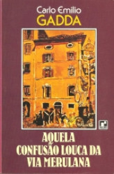 Capa de AQUELA CONFUSÃO LOUCA DA VIA MERULANA - Carlo Emilio Gadda