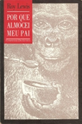 Capa de POR QUE ALMOCEI MEU PAI - Roy Lewis