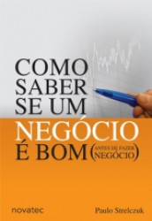 Capa de Como saber se um negócio é bom - Paulo Strelczuk