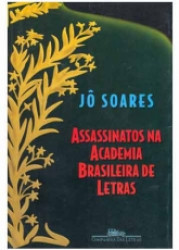 Capa de Assassinatos na Academia Brasileira de Letras - Jô Soares