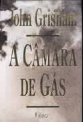 Capa de A câmara de gás - John Grisham