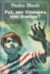 Capa de Pai, me compra um amigo? - Pedro Bloch