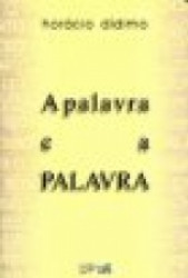 Capa de A palavra e a palavra - Horácio Dídimo