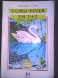 Capa de Como viver em paz - Alejandro F. Diaz