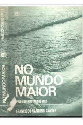 Capa de No mundo maior - Francisco Cândido Xavier; Espírito André Luiz