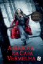 Capa de A garota da capa vermelha - Sarah Blakley Cartwright; David Leslie Johnson