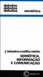 Capa de Semiótica, informação e comunicação - J. Teixeira Coelho Netto