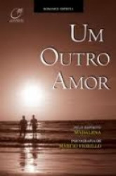 Capa de Um outro amor - Márcio Fiorillo; Espírito Madalena