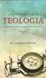 Capa de Uma introdução à teologia - James Sawyer