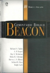 Capa de Comentário bíblico Beacon volume 10 - Richard S. Taylor; A. F. Harper; Roy S. Nicholson; Eldon R. Fuhrman; Delbert R. Rose; Ralph Earle