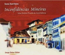 Capa de Inconfidências Mineiras - Sonia Santanna