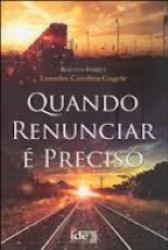 Capa de Quando Renunciar é Preciso - Lourdes Carolina Gagete