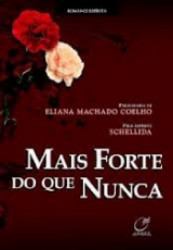 Capa de Mais forte do que nunca - Eliana Machado Coelho; Espírito Schellida
