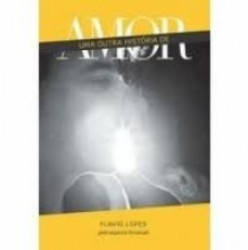 Capa de Uma outra história de amor - Flavio Lopes; Espírito Emanuel