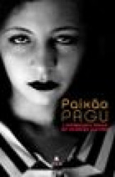 Capa de Paixão Pagu - Geraldo Galvão Ferraz Org.