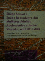Capa de Saúde Sexual e Saúde Reprodutiva das Mulheres Adultas, Adolescentes e Jovens vivendo com HIV Aids - Fundo de População das Nações Unidas