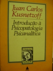Capa de Introdução à Psicopatologia Psicanalítica - Juan Carlos Kusnetzoff
