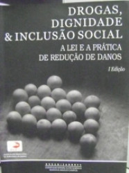 Capa de Drogas, Dignidade e Inclusão Social - Francisco Inácio Bastos, Maria Lúcia Karam, Samir Morais Martins