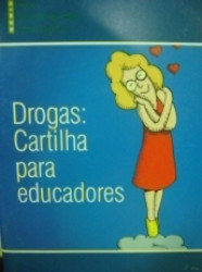 Capa de Drogas: Cartilha para educadores - Secretária Nacional de Políticas sobre Drogas