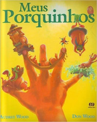 Capa de Meus porquinhos - Audrey Wood; Don Wood