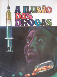 Capa de A Ilusão das Drogas - 