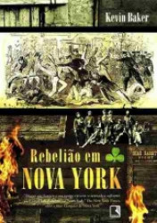 Capa de Rebelião em Nova York - Kevin Baker
