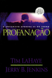 Capa de Profanação: o anticristo apodera-se do trono - Tim LaHaye; Jerry B. Jenkins