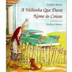 Capa de A velhinha que dava nome às coisas - Cynthia Rylant