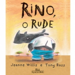 Capa de Rino, o rude - Jeanne Willlis