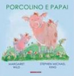 Capa de Porcolino e papai - Margaret Wild