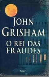 Capa de O rei das fraudes - John Grisham
