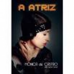 Capa de A atriz - Mônica de Castro; Espírito Leonel