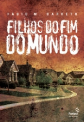Capa de Filhos do Fim do Mundo - Fábio Madrigal Barreto