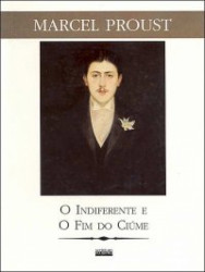 Capa de O indiferente e O fim do ciúme - Marcel Proust