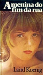 Capa de A Menina do Fim da Rua - Laird Koenig