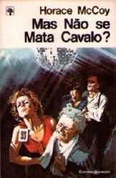 Capa de Mas não se mata cavalo? - Horace McCoy