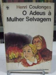 Capa de O Adeus à Mulher Selvagem - Henri Coulonges