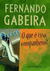 Capa de O que é isso, companheiro? - Fernando Gabeira