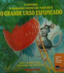 Capa de O ratinho, o morango vermelho maduro e o grande urso esfomeado - Don Wood; Audrey Wood