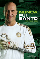 Capa de Nunca Fui Santo - Marcos Silveira Reis; Mauro Beting