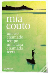 Capa de Um rio chamado tempo, uma casa chamada terra - Mia Couto
