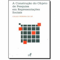 Capa de A construção do objeto de pesquisa em Representações Sociais - Celso Pereira de Sá