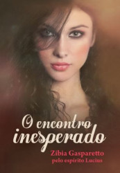 Capa de O encontro inesperado - Zibia Gasparetto; Espírito Lúcius