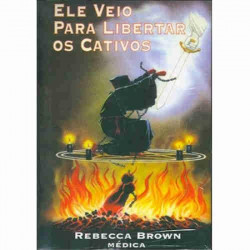 Capa de Ele Veio para Libertar os Cativos - Rebecca Brown