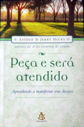 Capa de Peça e será atendido - Esther Hicks; Jerry Hicks