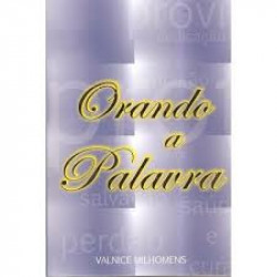 Capa de ORANDO A PALAVRA - VALNICE MILHOMENS