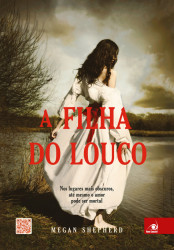 Capa de A Filha do Louco - Megan Shepherd