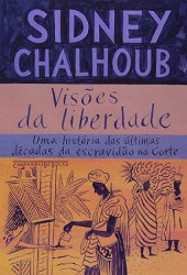Capa de Visões da Liberdade - Sidney Chalhoub