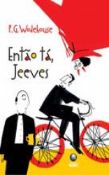 Capa de Então tá,Jeeves. - P.G. Wodehouse